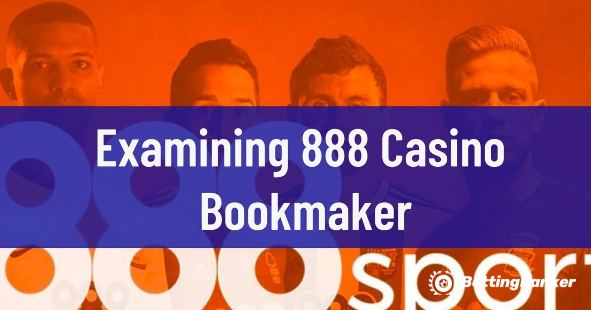 888 Casinon vedonvälittäjän tutkiminen